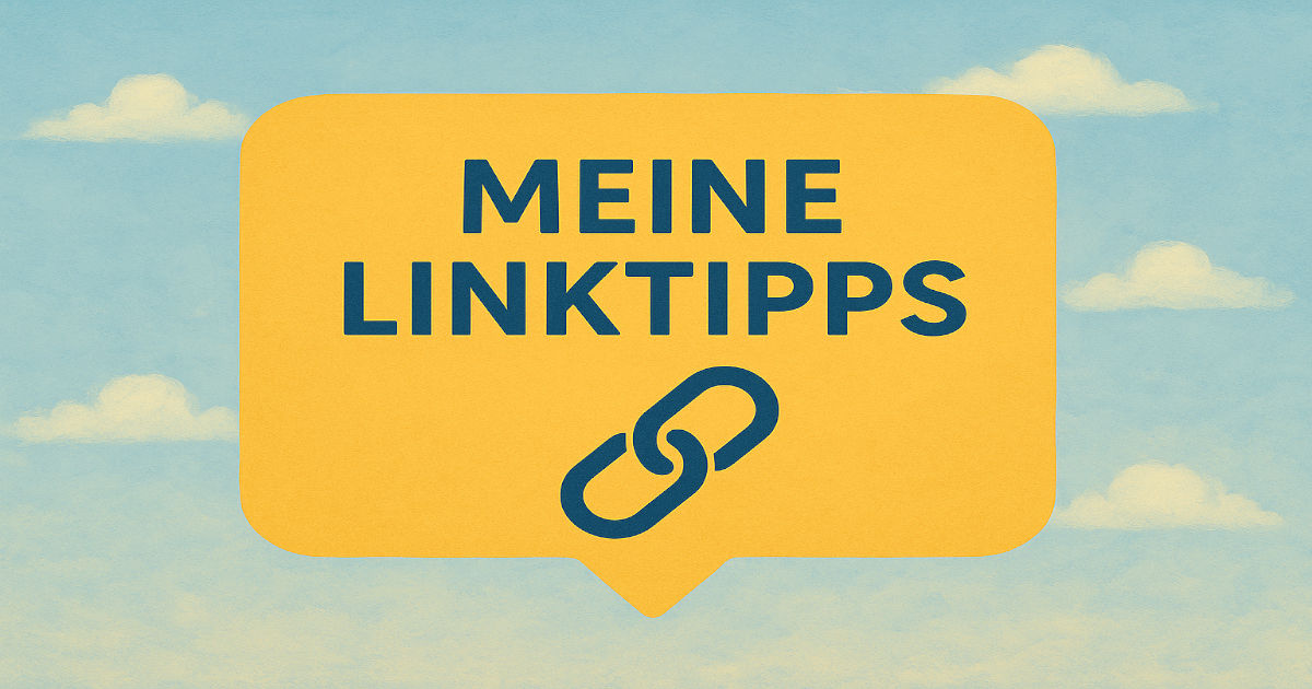 Meine Linktipps zu Homepages und Blogbeiträgen