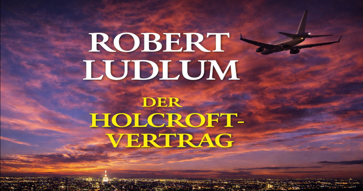 Der Holcroft Vertrag von Robert Ludlum