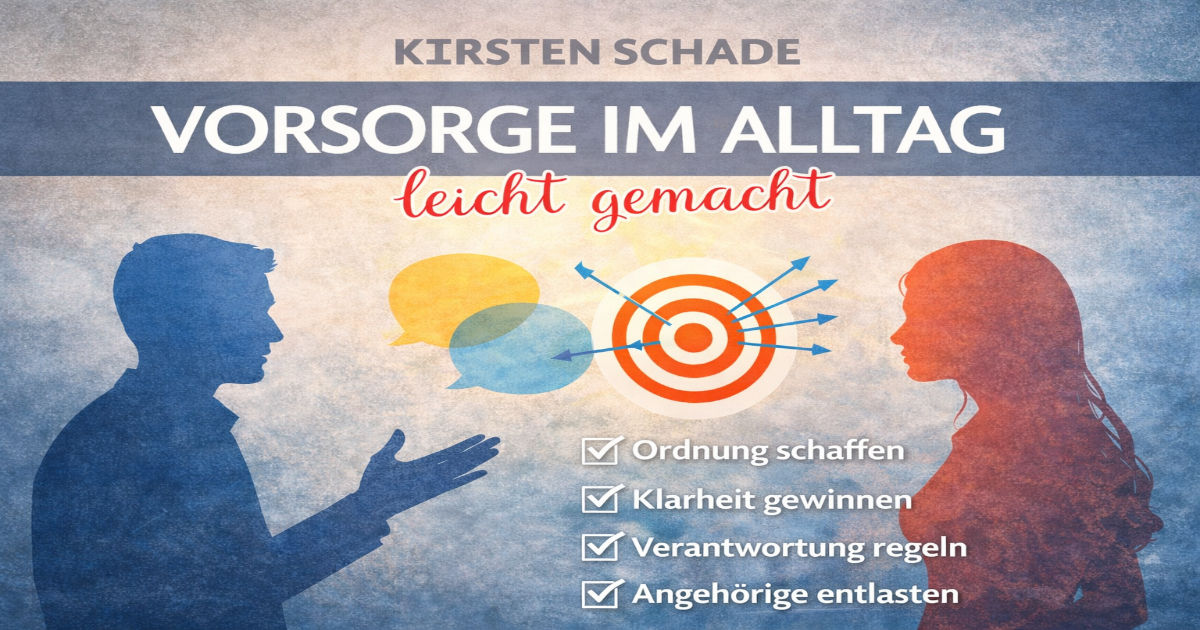 Vorsorge im Alltag von Kirsten Schade
